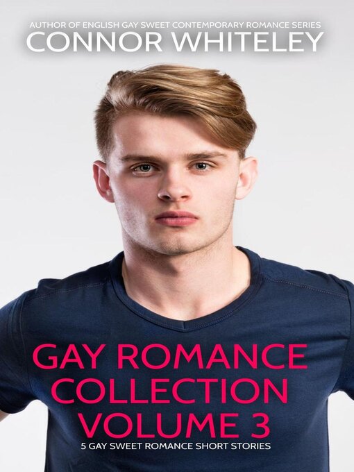 Title details for Gay Romance Collection Volume 3 by Connor Whiteley - Available